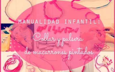 Manualidad infantil: collar y pulsera con macarrones pintados