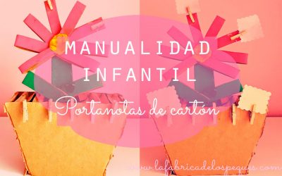 Manualidad infantil: Portanotas de cartón